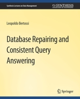 Database Repairing and Consistent Query Answering 3031007557 Book Cover