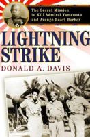 Lightning Strike: The Secret Mission to Kill Admiral Yamamoto and Avenge Pearl Harbor 0312309066 Book Cover