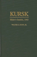 Kursk: Hitler's Gamble, 1943 0811735028 Book Cover