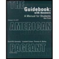 The American Pageant Guidebook with Answers: A Manual for Students, Vol 1: To 1877 0618103562 Book Cover