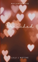 Drenched: Love letters I wish I could send you (German Edition) 3759751393 Book Cover