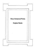 Three Orchestral Works 1481831283 Book Cover