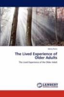 The Lived Experience of Older Adults: The Lived Experience of the Older Adult 3846520047 Book Cover