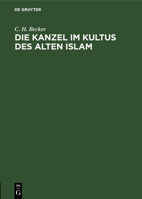 Die Kanzel im Kultus des alten Islam 3111176495 Book Cover