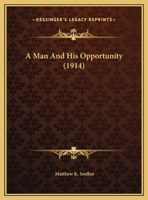 A Man And His Opportunity 1166397645 Book Cover