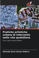 Pratiche artistiche urbane di intervento nella vita quotidiana 6205855917 Book Cover