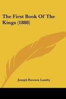 The First Book of the Kings, with Maps Introduction and Notes 1018976272 Book Cover