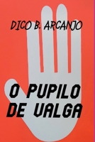 O Pupilo De Valga (Portuguese Edition) 6558728184 Book Cover