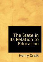 The State in Its Relation to Education 0469895071 Book Cover