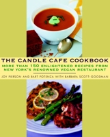 The Candle Cafe Cookbook: More Than 150 Enlightened Recipes from New York's Renowned Vegan Restaurant 0609809814 Book Cover