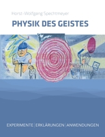 Physik des Geistes: Experimente, Erklärungen, Anwendungen 3735767893 Book Cover