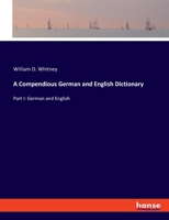 A Compendious German and English Dictionary: Part I: German and English 3348094992 Book Cover