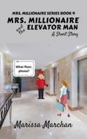 Mrs. Millionaire and the Elevator Man: Book 9 1953577393 Book Cover