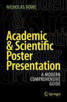 Academic & Scientific Poster Presentation: A Modern Comprehensive Guide 3319612786 Book Cover