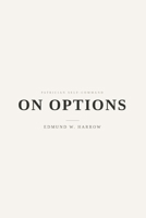 On Options: Alternatives, Trade-offs, and the Cost of Choice (Patrician Self-Command) B0GZJTN45G Book Cover