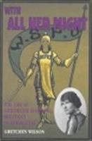 With All Her Might: The Life of Gertrude Harding Militant Suffragette 0864921845 Book Cover