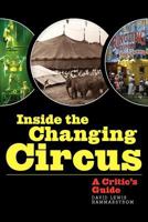 Inside the Changing Circus: A Critic's Guide 1593936796 Book Cover