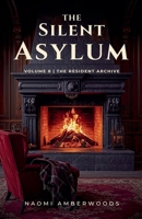 The Silent Asylum (The Resident Archive) B0GXMRKVS5 Book Cover