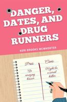 Danger, Dates, and Drug Runners 1946888257 Book Cover