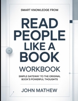 Smart knowledge from Read People Like A Book: Simple Gateway To The Original Book's Powerful Thoughts B0GYKGBV3D Book Cover