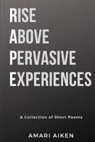 Rise Above Pervasive Experiences 1079569987 Book Cover