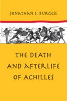The Death and Afterlife of Achilles 0801890292 Book Cover