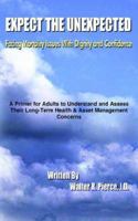 Expect the Unexpected: Facing Mortality Issues with Dignity and Confidence 1420888021 Book Cover