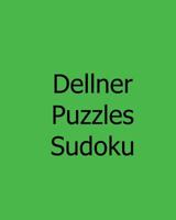 Dellner Puzzles Sudoku: Large Grid Sudoku Puzzles 1478259175 Book Cover