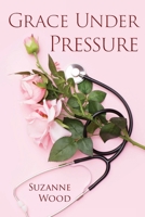 Grace Under Pressure 0578713756 Book Cover