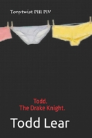 Tonytwist PIII PIV: Todd. The Drake Knight. B0CKLGDPQH Book Cover