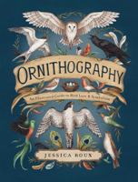 Ornithography: An Illustrated Guide to Bird Lore & Symbolism (Volume 2) (Hidden Languages) 152488877X Book Cover