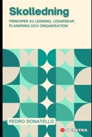 Skolledning: Principer Av Ledning, Ledarskap, Planering Och Organisation (Innovativ Utbildning: Strategier, Utmaningar och Lösningar inom Pedagogik) (Swedish Edition) B0CLJ1X8N4 Book Cover