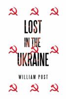 Lost in the Ukraine 1524698857 Book Cover