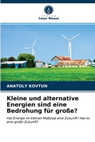 Kleine und alternative Energien sind eine Bedrohung für große? 6202987456 Book Cover