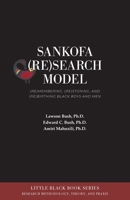 Sankofa: a (Re)search Methodology for (Re)membering, (Re)storing, and (Re)birthing Black Boys and Men 1942774362 Book Cover