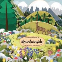 Discovering Nature on the Mountainside (Happy Fox Books) Unique Board Book Teaches Kids Ages 2-5 about the Mountains with Every Turn of the Page, plus Fun Facts and Vocabulary Words 1641241446 Book Cover