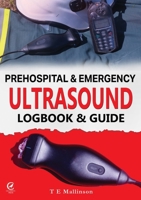 Prehospital & Emergency Ultrasound: Logbook & Guide 1917521065 Book Cover