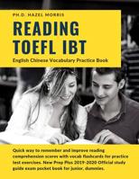 Reading TOEFL IBT English Chinese Vocabulary Practice Book: Quick way to remember and improve reading comprehension scores with vocab flashcards for practice test exercises. New Prep Plus 2019-2020 Of 1099695996 Book Cover