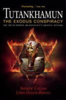 Tutankhamun the Exodus Conspiracy: The Truth Behind Archaeology's Greatest Mystery 0753508516 Book Cover