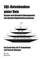 SQL-Datenbanken unter Unix: System und Netzwerk Management von Hochverfügbarkeitssystemen 3833001216 Book Cover