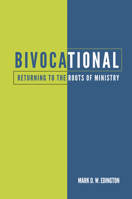 Bivocational: Returning to the Roots of Ministry 0819233862 Book Cover