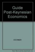 A Guide to Post-Keynesian Economics 0394737261 Book Cover