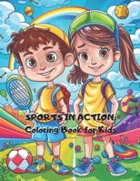 SPORTS IN ACTION: Coloring Book for Kids B0CVX9S1HD Book Cover