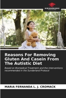 Reasons For Removing Gluten And Casein From The Autistic Diet 6206646459 Book Cover