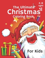 The Ultimate Christmas Coloring Book Ages 4-8: Fun Children’s Christmas Gift or Present for Toddlers & Kids - 35 Beautiful Pages to Color with Christmas Animals Cute elf in The Snow with Presents B08PJM9NHM Book Cover