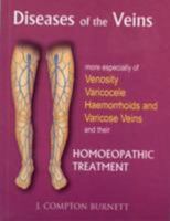 Diseases of the Veins: More Especially of Venosity, Varicocele, Haemorrhoids, and Varicose Veins, and the Treatment by Medicines 1016158173 Book Cover