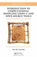 Introduction to Computational Modeling Using C and Open-Source Tools 0367379236 Book Cover