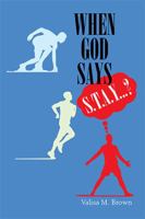 When God Says “STAY . . .?” 1984527630 Book Cover