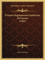 Il Nuovo Regolamento Giudiziario Del Senato (1901) 1161205519 Book Cover