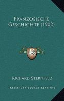 Franzosische Geschichte (1902) 1161174001 Book Cover